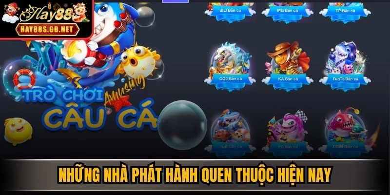Những nhà phát hành quen thuộc hiện nay