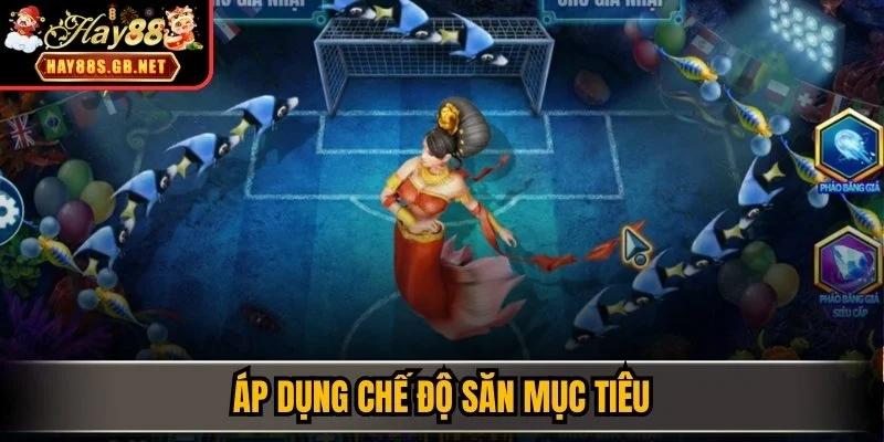 Áp dụng chế độ săn mục tiêu
