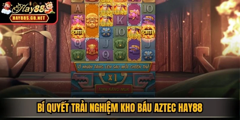 Bí quyết trải nghiệm Kho báu Aztec HAY88