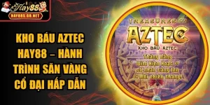 Kho báu Aztec HAY88