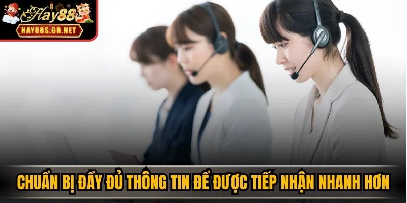 Chuẩn bị đầy đủ thông tin để được tiếp nhận nhanh hơn 