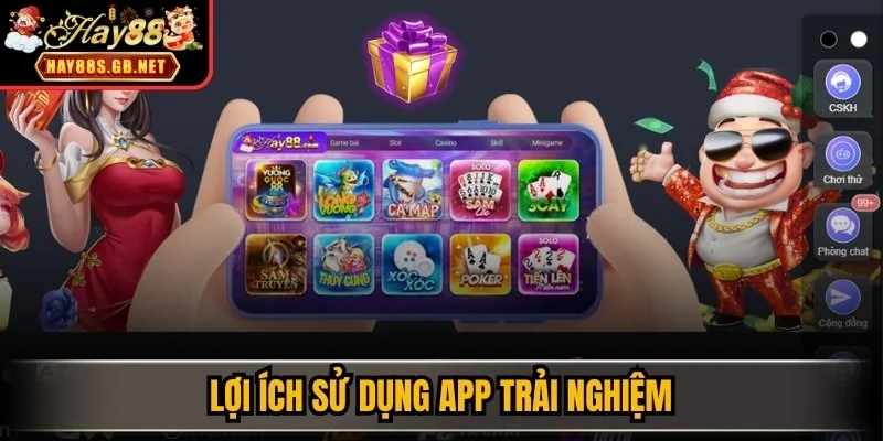 Lợi ích sử dụng app trải nghiệm 